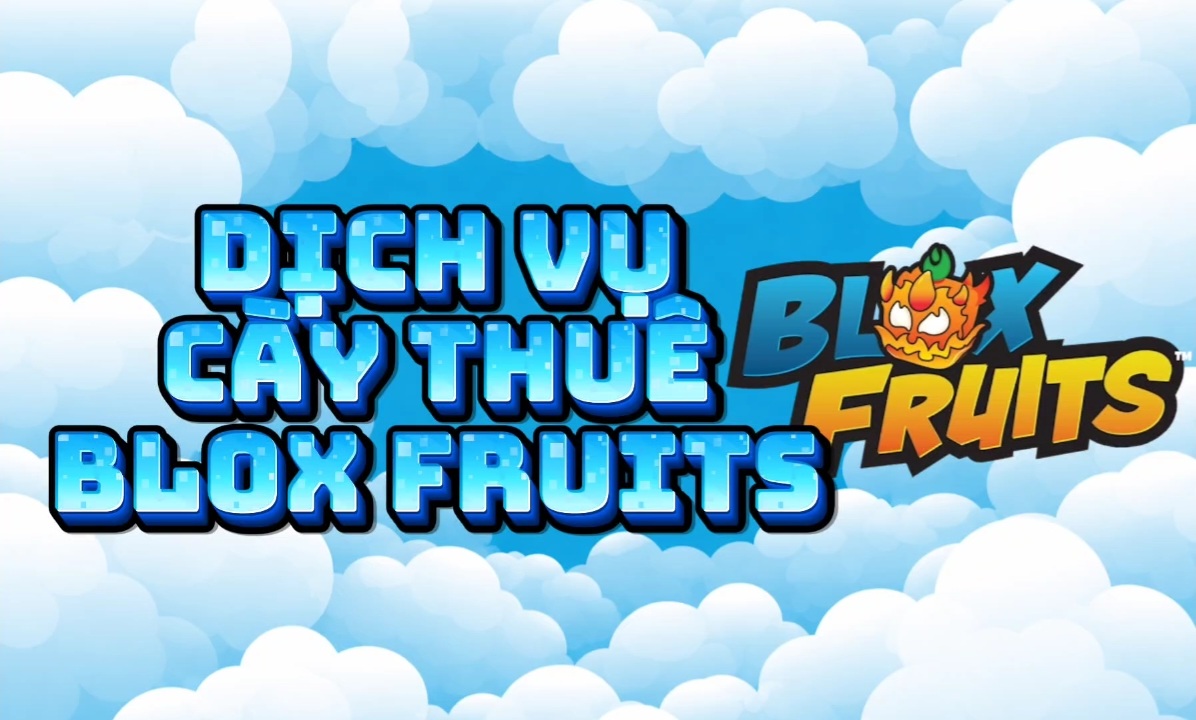 Dịch Vụ Cày Thuê Blox Fruits
